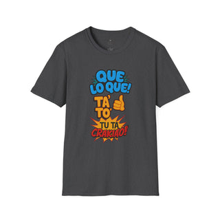Fun Graphic Tee - 'Que Lo Que! Ta To Tu Ta Craktiao!' - Unisex Softstyle Shirt for Casual Wear, Gift, Spring, Summer, [...]