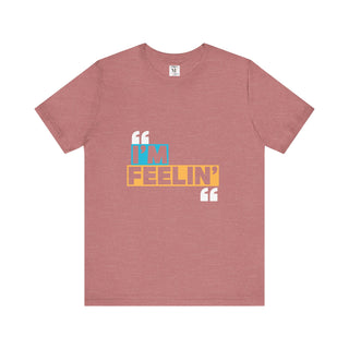 Unisex Jersey Tee - I'm Feelin' Good Vibe Shirt, Casual Wear, Gift for Friends, Summer Fashion, Fun Statement Tee