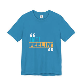 Unisex Jersey Tee - I'm Feelin' Good Vibe Shirt, Casual Wear, Gift for Friends, Summer Fashion, Fun Statement Tee